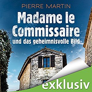 Madame le Commissaire und das geheimnisvolle Bild (Isabelle Bonet 4)
